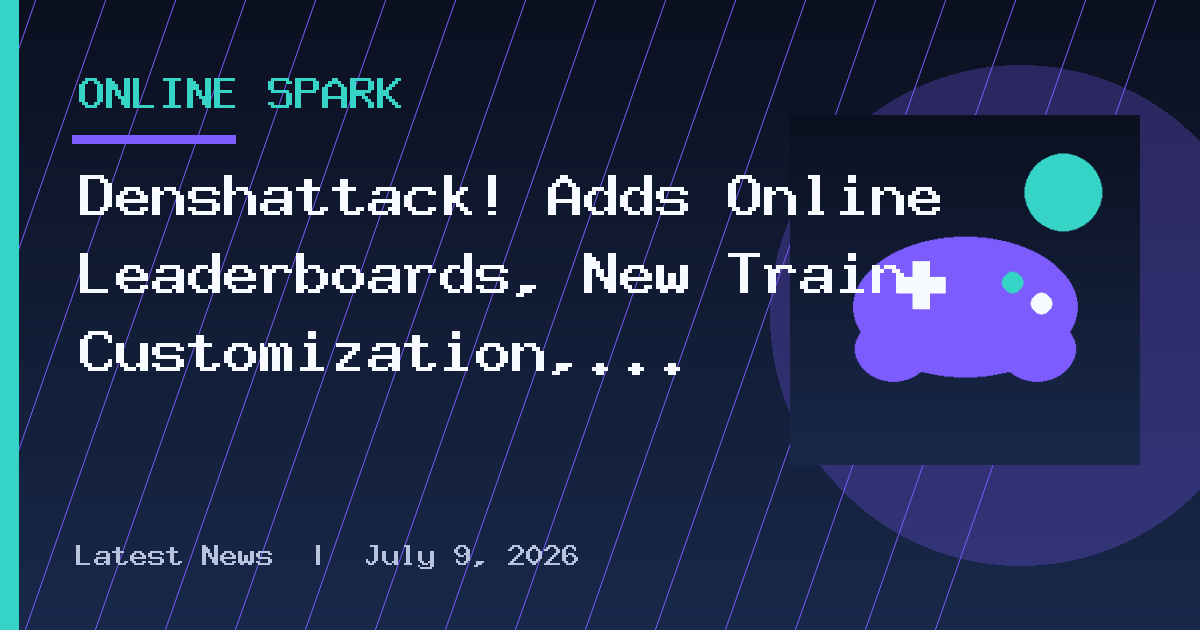 Denshattack! Adds Online Leaderboards, New Train Customization, Streamer Skins
