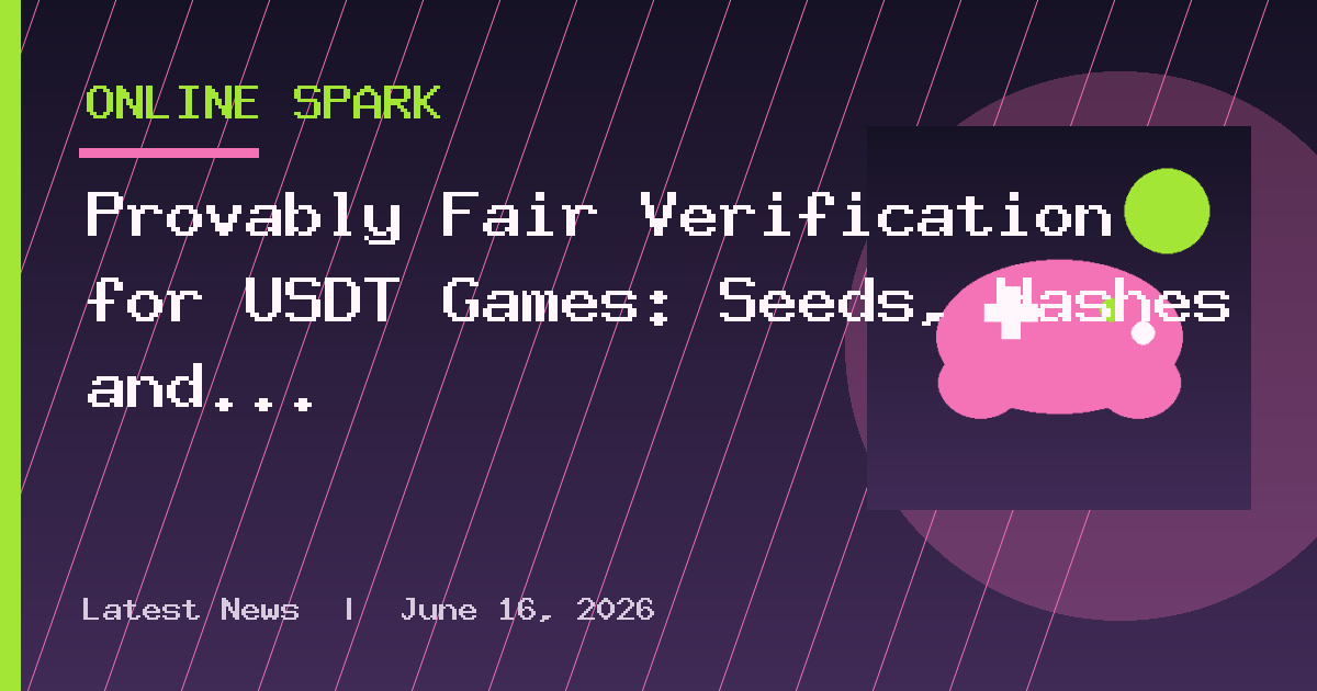 Provably Fair Verification for USDT Games: Seeds, Hashes and Doing the Check