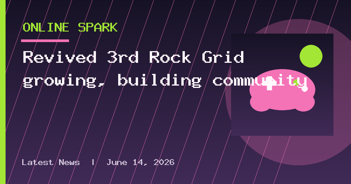 Revived 3rd Rock Grid growing, building community
