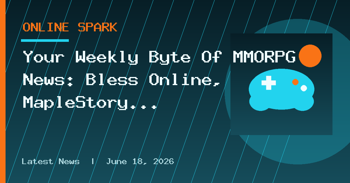 Your Weekly Byte Of MMORPG News: Bless Online, MapleStory 2 CBT Keys, Fallout